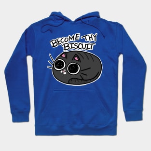 Become thy biscuit Hoodie